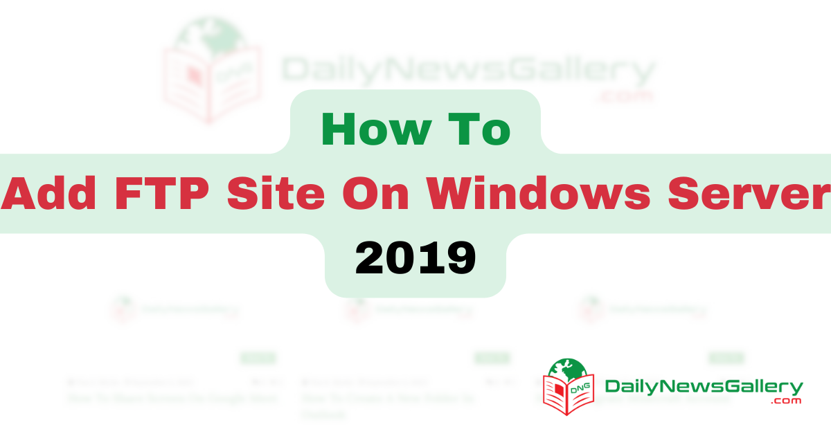 Set Up FTP on Windows Server 2019: Step-by-Step Guide