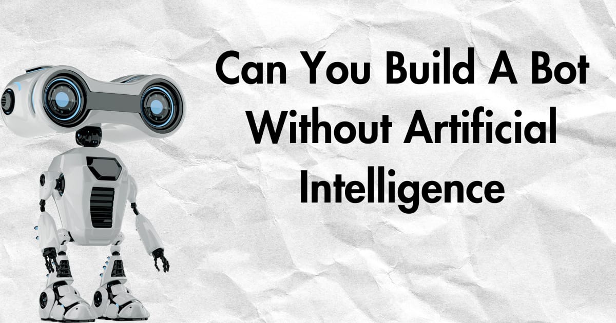 Building Bots: Exploring Non-AI Solutions and Limitations