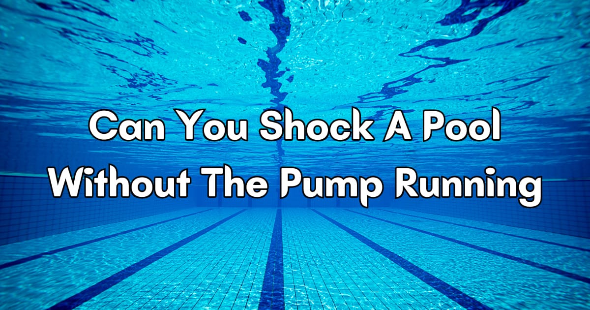 Shocking Your Pool: Is Running the Pump Necessary?