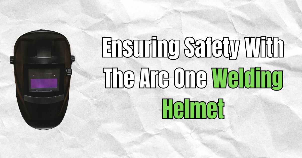 Enhance Safety with the Arc One Welding Helmet