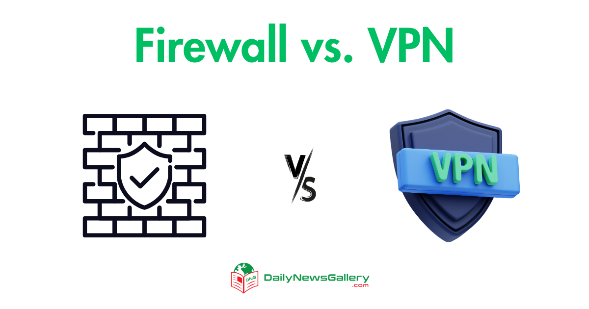 Protect Your Digital Life: VPNs and Firewalls Explained