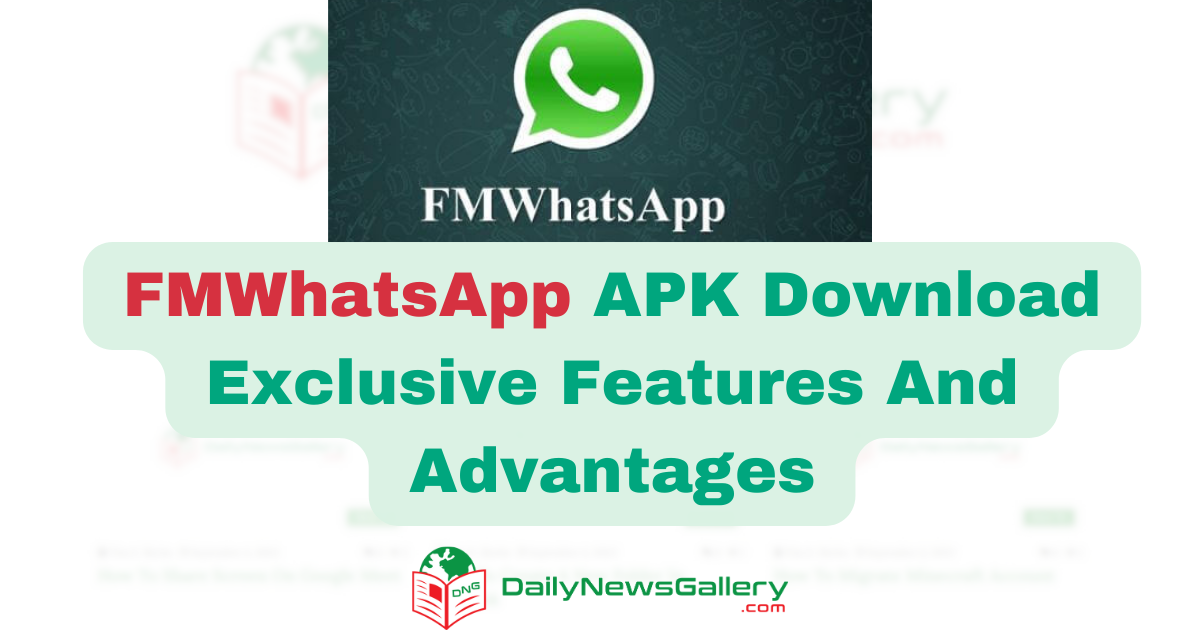 FMWhatsApp APK: Ultimate Guide to Features & Security 2023