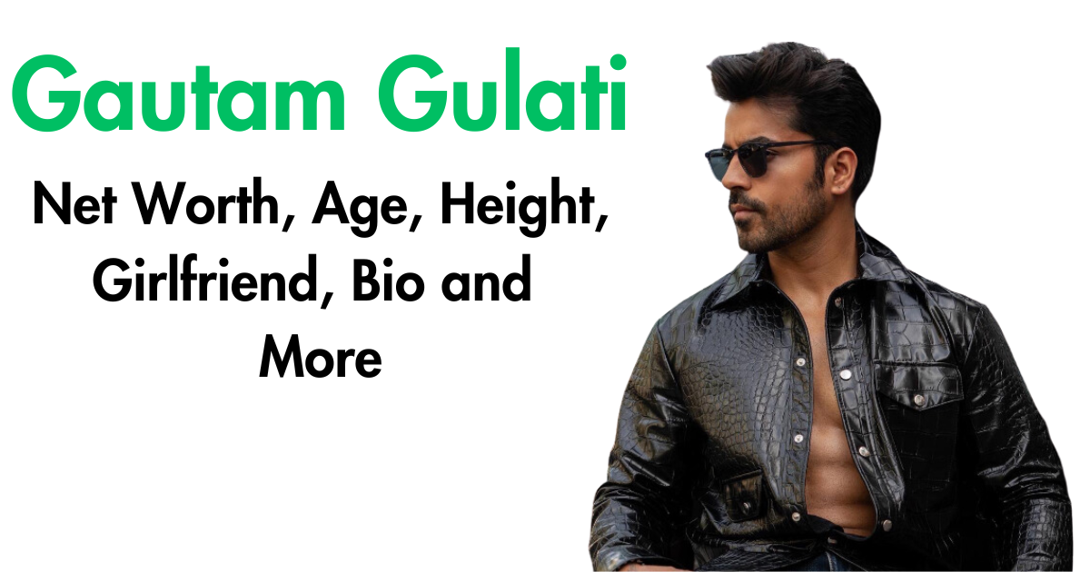Gautam Gulati: Inspiring Journey to Stardom (2023 Update)