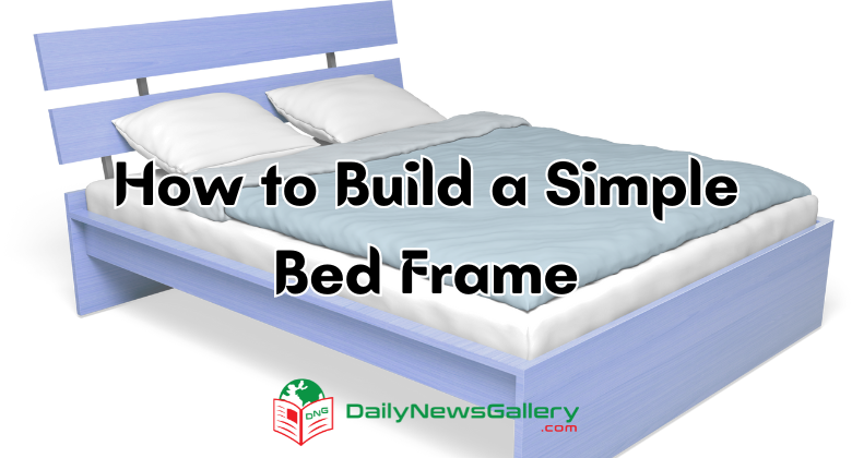 DIY Bed Frame Guide: Build Your Dream Bed Easily