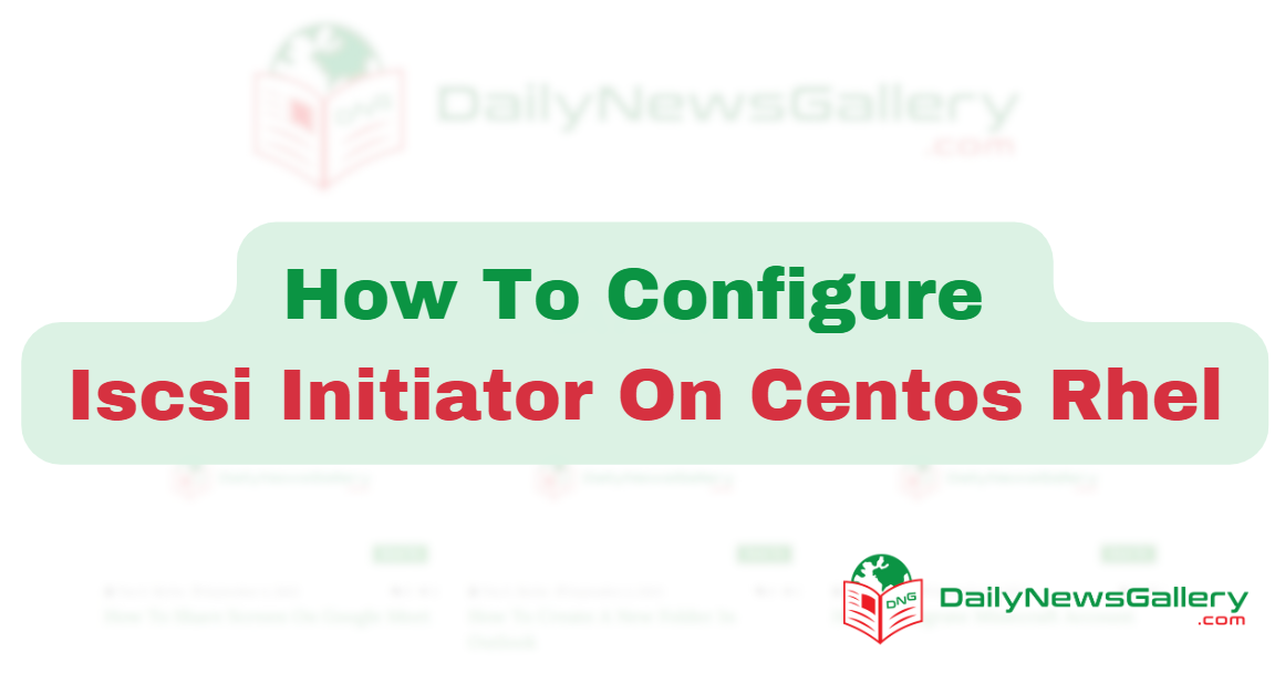 Step-by-Step Guide: Configure iSCSI Initiator on CentOS/RHEL