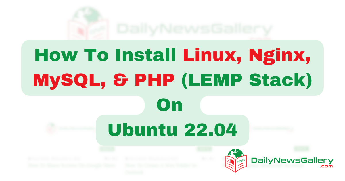 Master the LEMP Stack: Install & Configure on Ubuntu 22.04