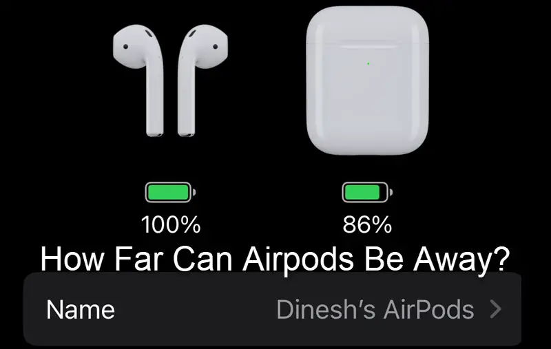 Maximize AirPods Range: Tips for Optimal Wireless Use