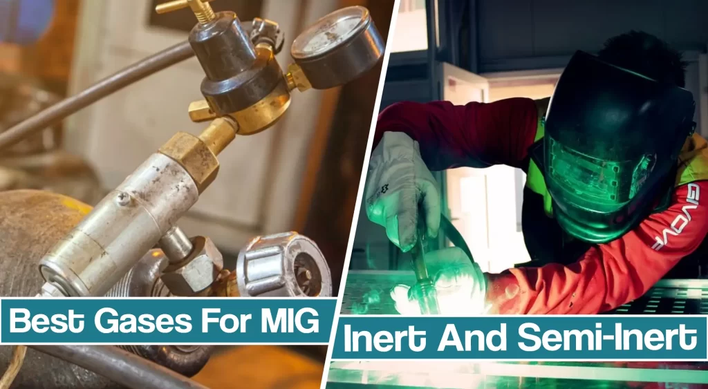 Choosing the Best Gas for MIG Welding: Expert Guide