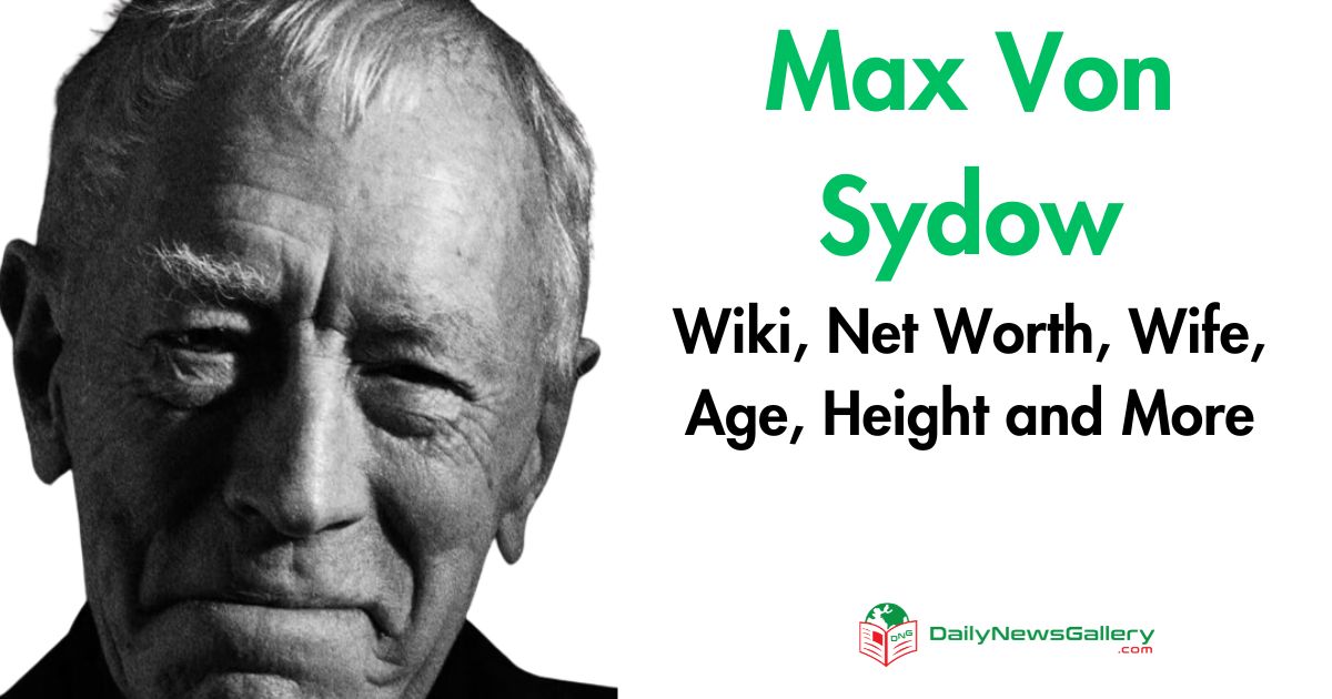 Max von Sydow: Legendary Actor's Life and Legacy