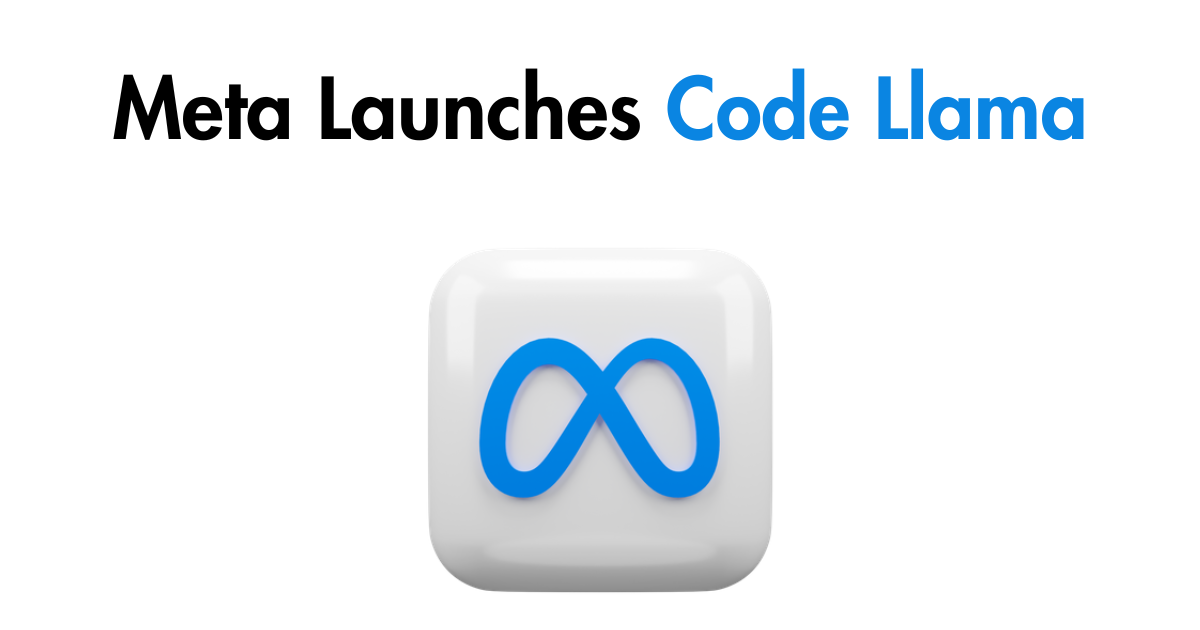 Revolutionizing Code: Meta's Code Llama Launch 2023