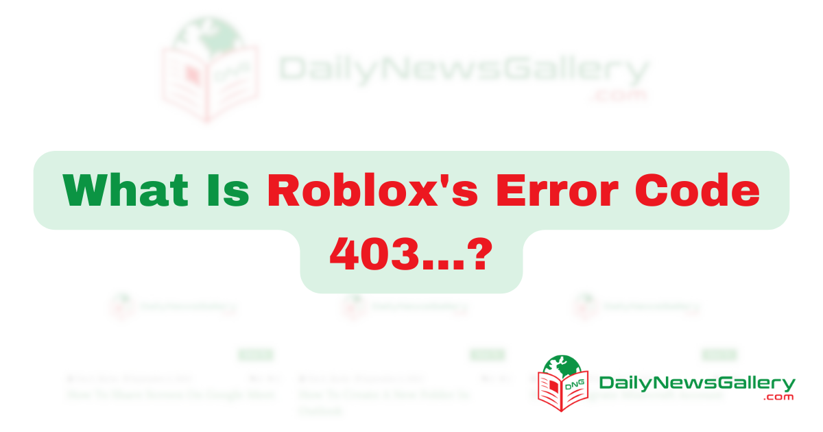 Fix Roblox Error Code 403: Comprehensive Windows Guide