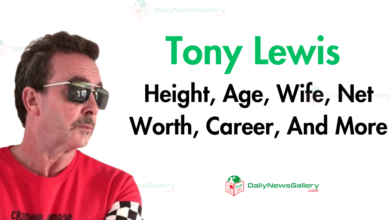 Tony Lewis Height, Age, Wife, Net Worth, Career, And More